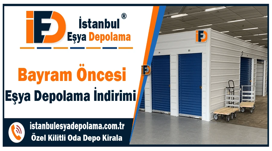 Bayram öncesi eşya depolama indirimi Bayram öncesi depo kiralama kampanyası