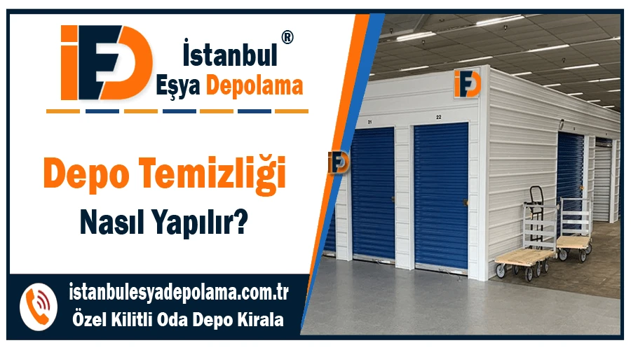 Depo temizliği nasıl yapılır? İstanbul eşya depolama alanı temizliği