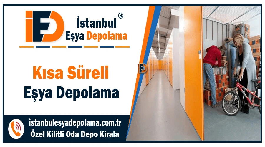 Kısa süreli eşya depolama İstanbul kısa süreli depo kiralama şirketi